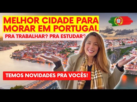 QUAL A MELHOR CIDADE PARA MORAR EM PORTUGAL? Qual a melhor cidade de Portugal para trabalhar?