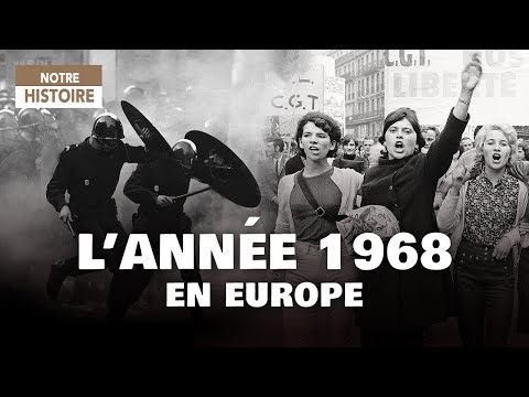 Mai 68 : l&#039;incandescence en Europe - 68 Année ZERO - Documentaire Histoire témoignages - AT