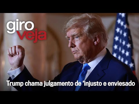 Condenado, Trump embarca de vez em narrativa de perseguição política | Giro VEJA