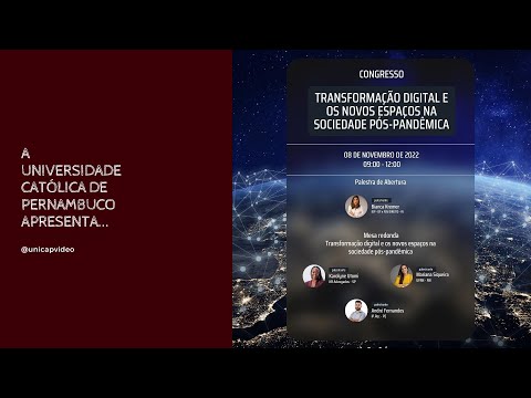 Congresso Transformação Digital e os Novos Espaços na Sociedade Pós-pandêmica - dia 1 - manhã