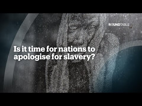 Is it time for nations to apologise for slavery?