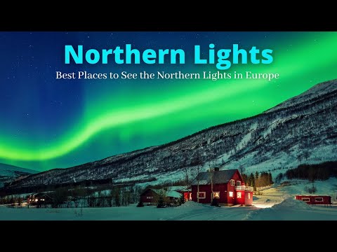 Northern Lights | 5 Best Places to See the Northern Lights in Europe and the Best Time to See Them