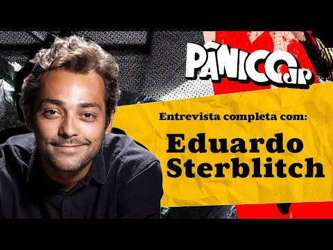 EDUARDO STERBLITCH RELEMBRA VELHOS TEMPOS DE PÂNICO; ASSISTA NA ÍNTEGRA